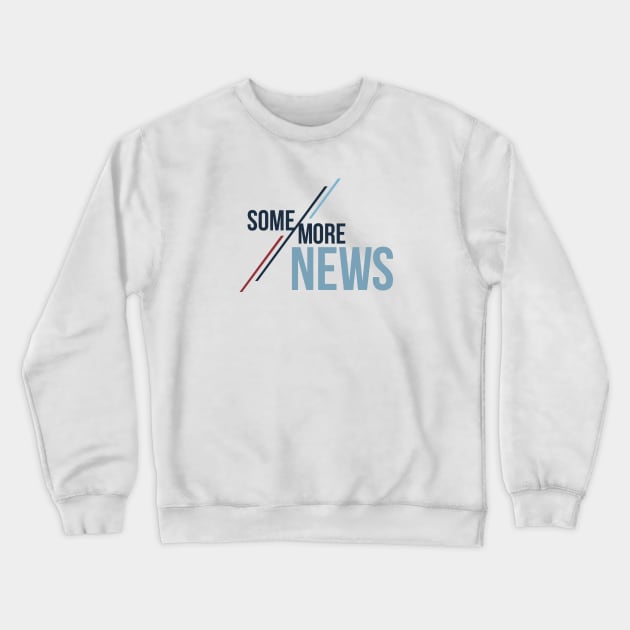 Some More News (Alt) Crewneck Sweatshirt by Some More News